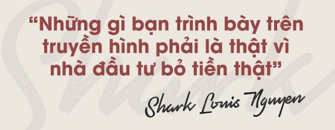 Shark Louis Nguyen: 'Muon duoc rot von truoc het phai that tha' hinh anh 11